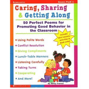 Caring Sharing and Getting Along 50 Perfect Poems for Promoting Good Behavior